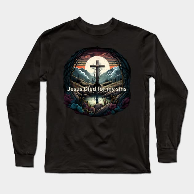 Jesus Died for my Sins V5 Long Sleeve T-Shirt by Family journey with God